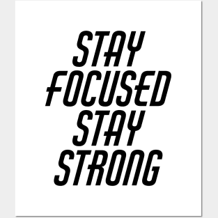 Stay Focused Stay Strong Posters and Art